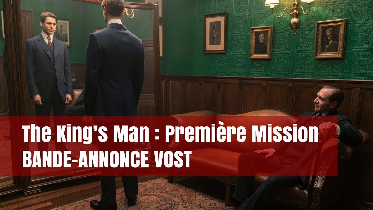 The King’s Man : Première Mission : la première bande-annonce VOST