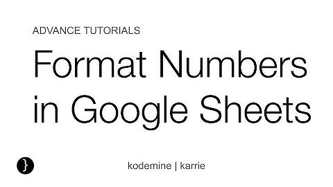 How to Format Numbers in Google Sheet : Google Sheet Tutorial