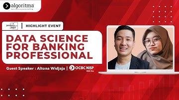 DATA SCIENCE FOR BANKING PROFESSIONAL | Jendela Data Highlight | Algoritma 2021