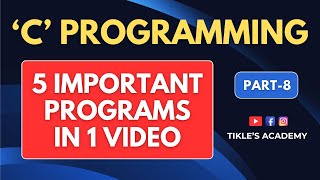 C PROGRAMMING | PART 8 | UNIVERSITY 5 IMPORTANT PROGRAMS @TIKLESACADEMY