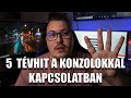 5 TÉVHIT A KONZOLOKKAL KAPCSOLATBAN!#PLAYSTATION #XBOX #NINTENDO SWITCH