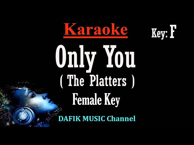 Only You (Karaoke) The Platters Female key F /Nada Wanita/ Cewek class=