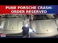 Pune Porsche Car Accident: Order Reserved On Review Petition Filed By Pune Police | Breaking News