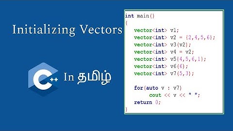 Initializing Vectors | C++ in Tamil | Logic First Tamil