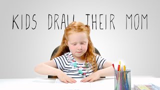 Kids Draw And Describe Their Moms