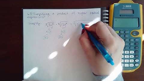 6.5 Simplifying a product of higher radical expressions