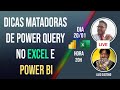 Dicas matadoras de Power Query no Excel e Power BI feat. @MaisQuePlanilhas