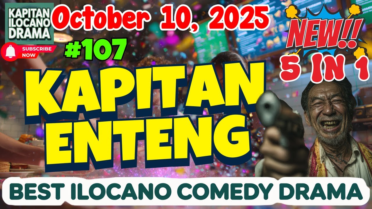 KAPITAN ENTENG 5 IN 1 #107 October 10, 2025 BEST ILOCANO DRAMA #DZWTDramasOfficial #KapitanEnteng