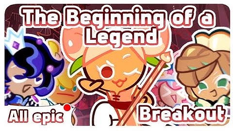 Breakout: The Beginning of a Legend (Easy Build) / 4.106M+ / Epic Combi / Cookie Run Ovenbreak: CROB