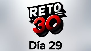DIA 29 RETO 30