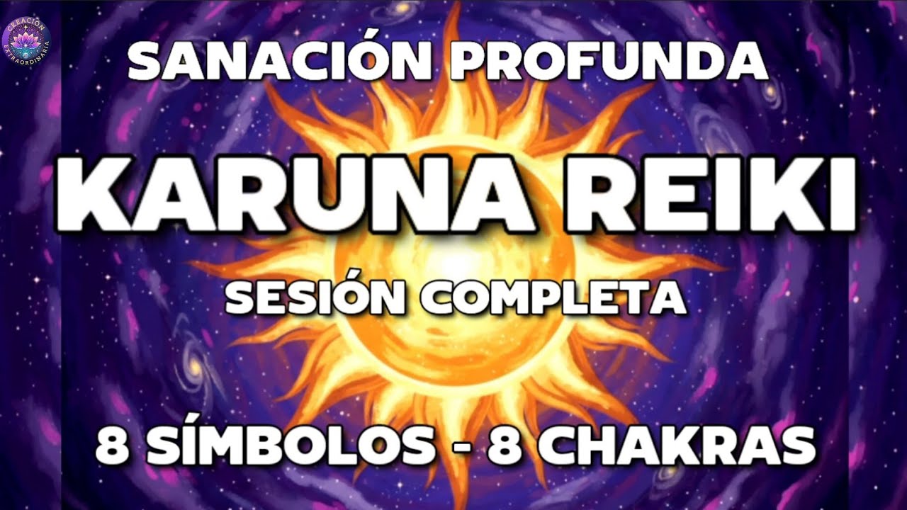 ✨🔮SANACIÓN PROFUNDA CON KARUNA REIKI SESIÓN COMPLETA | Activación 8 Símbolos, 8 Chakras