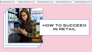 Boutique Chat #207 | How to Succeed in Retail and Five Essentials From Retail Bootcamp | Sara Burks