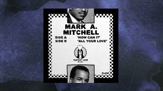 Video thumbnail of "Mark A. Mitchell - How Can I? (Fantasy Love Records)"