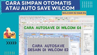 Cara Auto save atau simpan otomatis desain Wilcom e2 dan Wilcom e4