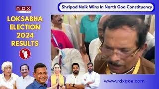 Shripad Naik Wins In North Goa Constituency