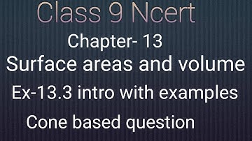 NCERT Class 9 maths chapter- 13 Surface areas and volume: Ex-13.3 intro with examples: with proof