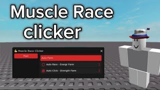 Muscle race clicker Roblox script  (PASTEBIN√)