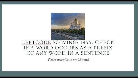 Leetcode solving: 1455. Check If a Word Occurs As a Prefix of Any Word in a Sentence