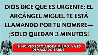 😳 DIOS DICE QUE ES URGENTE: el arcángel Miguel te está llamando por tu NOMBRE—¡solo quedan 3 MINUTOS
