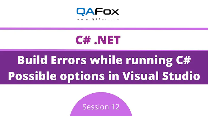 Visual Studio IDE - Build Errors while running CSharp Code (C#.Net - Session 12)