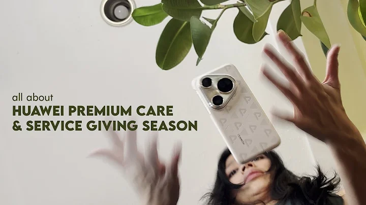 All about HUAWEI Premium Care and Service Season