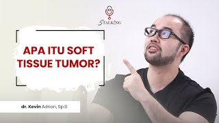 Apa Itu Soft Tissue Tumor? | DOKTER SPESIALIS BEDAH | SURGEON screenshot 1