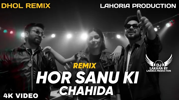 Hor Sanu Ki Chahida Dilpreet Dhillon Dhol Remix Ft. Gurlej Akhtar Dj Lakhan by Lahoria Production