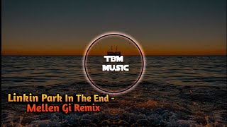 Linkin Park In The End - Mellen Gi Remix (BASS #37)