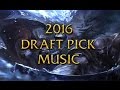 LoL Musics - 2016 Season - Draft pick