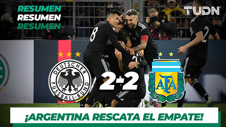 Resumen y goles | Alemania 2 - 2 Argentina | Amistoso internacional | TUDN