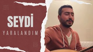 Seydi - Yaralandım Resimi