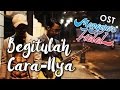 Begitulah caranya by muezza  ost film mengejar halal