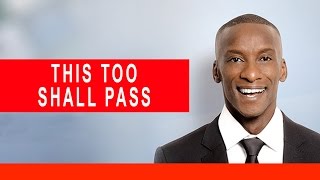 This Too Shall Pass - Everything Has An End - Motivational - Positive Message