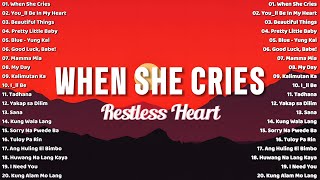 When She Cries - Restless Heart 💖 OPM Tagalog Top Songs 2025 Playlist 💖 Best OPM Tagalog Love Songs