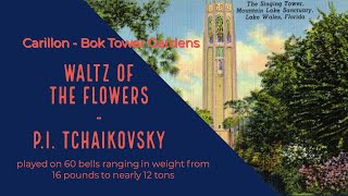 Waltz of the Flowers @ Bok Tower Gardens Carillon (60 bells)