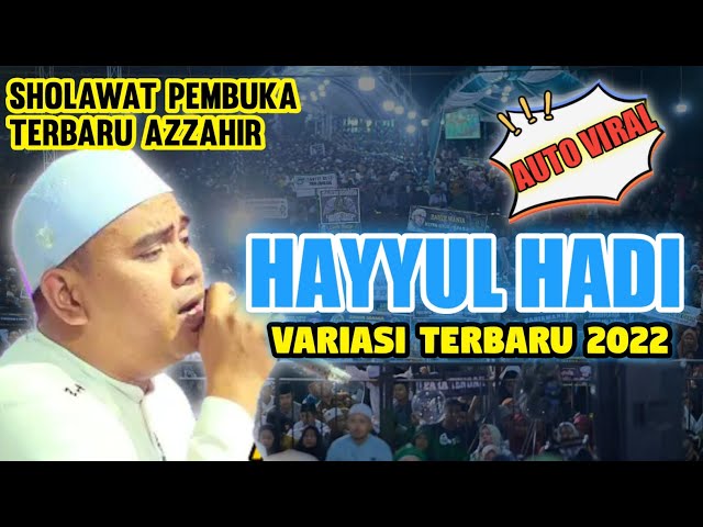 HAYYUL HADI VERSI TERBARU MAJELIS AZZAHIR | SPESIAL 2022😍 class=