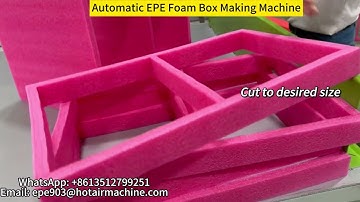 Automatic EPE Foam Box Making Machine | How to weld 5-wall foam box ?