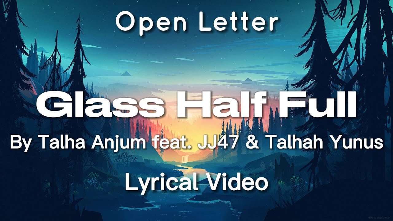 Talha Anjum Glass Half Full feat. JJ47 & Talhah Yunus Prod. by UMAIR (Lyrical HD Video/Audio