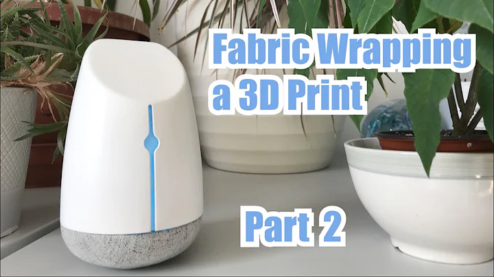 Fabric Wrapping a 3D Print (Part 2)