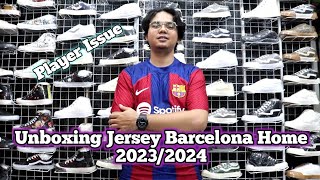 Unboxing Jersey Barcelona Home 2023/2024 Player Issue (Grade Ori) (Eps: 01)