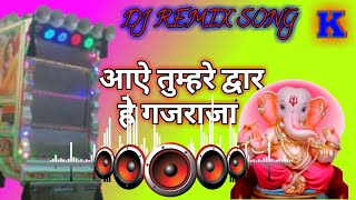 aaye tumhare dwar hey ganraja dj