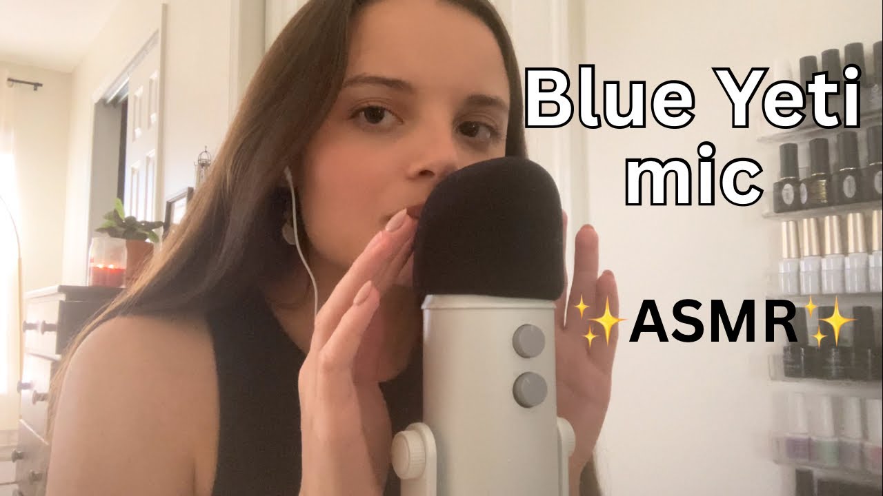 Asmr testing out the Blue Yeti microphone 😴