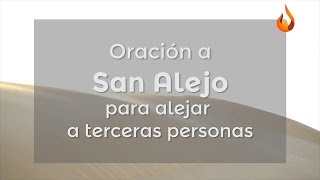 Oracion a San Alejo para alejar a terceras personas - Oraciones a los Santos