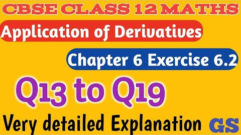Chapter 6 - Exercise 6.2 (Q13 to Q19) APPLICATION OF DERIVATIVES| CBSE Class 12 Maths - Tamil -NCERT