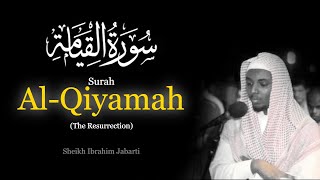 Surah Al-Qiyamah (The Resurrection) Ayah 1-40 | Sheikh Ibrahim Jabarti