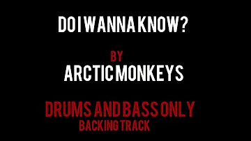 Do I Wanna Know? Drums & Bass Only Backing Track - Arctic Monkeys