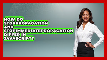 How Do stopPropagation And stopImmediatePropagation Differ In JavaScript? - JavaScript Toolkit