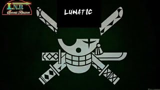 One Piece Amv 30 Detik Roronoa Zoro Lunatic (EDITOR)