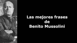 Frases Célebres de Benito Mussolini