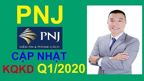 CỔ PHIẾU PNJ - CẬP NHẬT KẾT QUẢ KINH DOANH QUÝ 1 2020